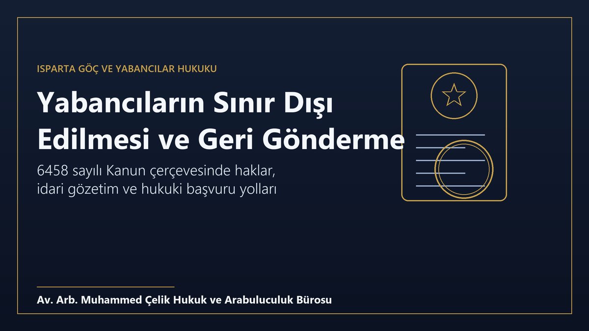 Yabancıların sınır dışı edilmesi, geri gönderme ve idari gözetim konulu Isparta yabancılar hukuku avukatı görseli