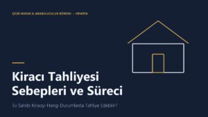 Kiracı tahliyesi sebepleri ve süreci konulu Isparta gayrimenkul avukatı görseli