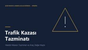 Trafik kazası maddi manevi tazminat ve araç değer kaybı - Isparta avukat