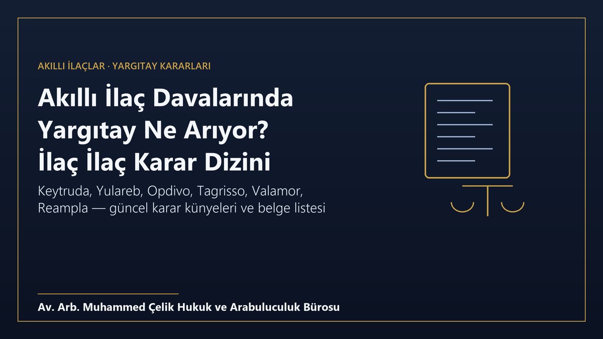 Akıllı ilaç davalarında Yargıtay kararları dizini: Keytruda, Yulareb, Opdivo, Tagrisso, Valamor ve Reampla için karar künyeleri