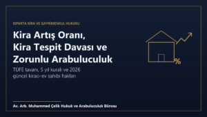 Kira artış oranı, kira tespit davası ve zorunlu arabuluculuk konulu Isparta kira ve gayrimenkul avukatı görseli