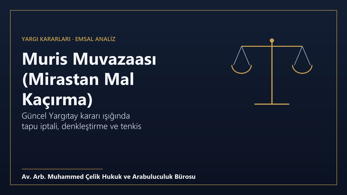 Muris muvazaası (mirastan mal kaçırma) emsal Yargıtay kararı analizi - Isparta miras avukatı