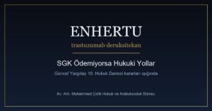 Enhertu trastuzumab deruksitekan ilacının SGK tarafından ödenmemesi ve hukuki başvuru yolları
